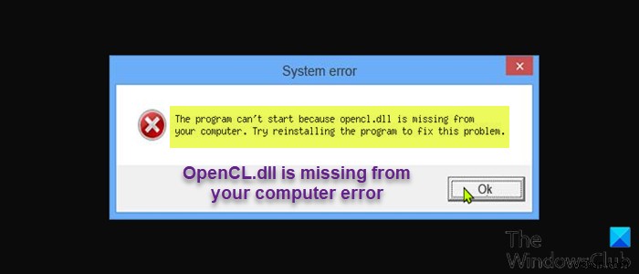 फिक्स OpenCL.dll आपके कंप्यूटर पर अनुपलब्ध है या त्रुटि नहीं मिली है 