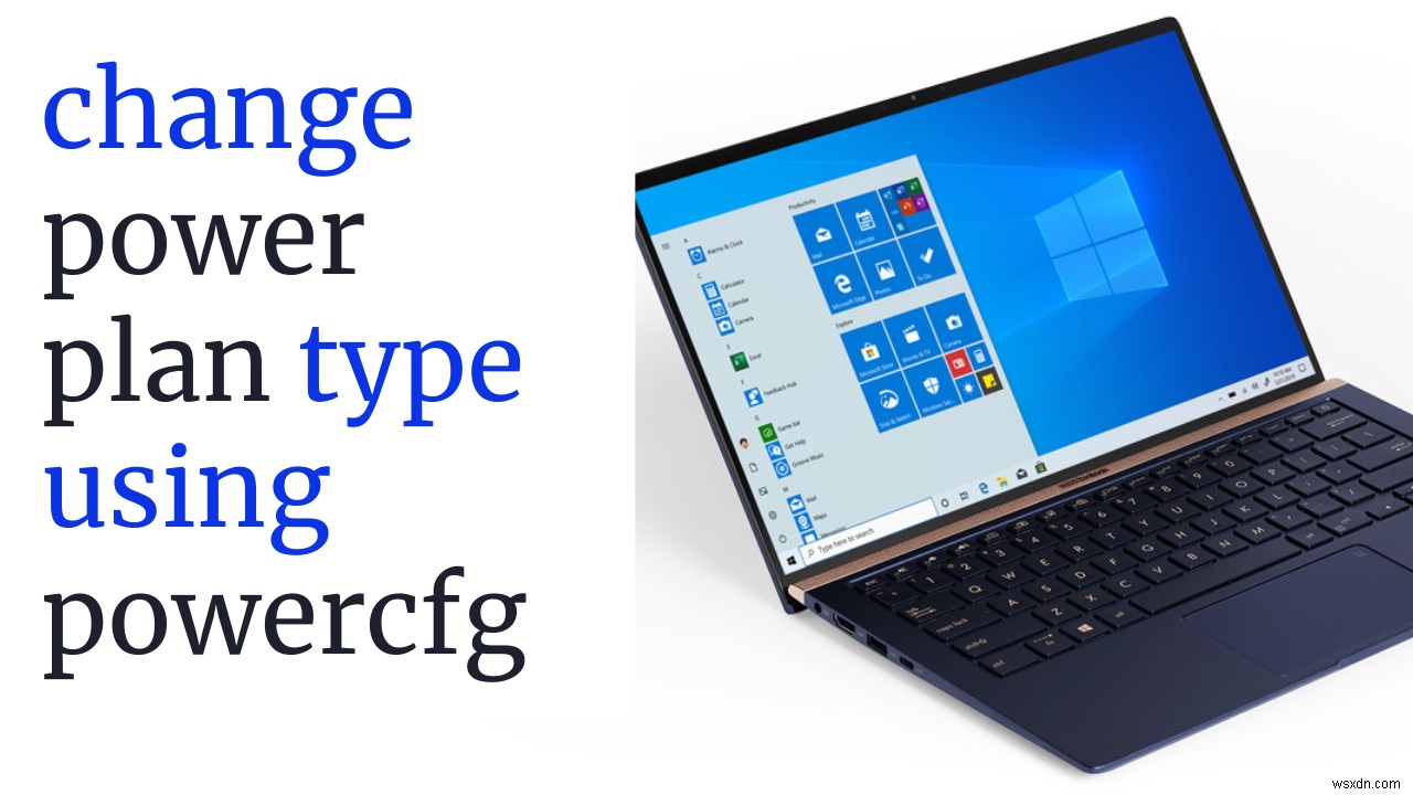 Windows 10 में PowerCFG कमांड लाइन का उपयोग करके पावर प्लान प्रकार कैसे बदलें 