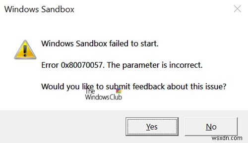 Windows सैंडबॉक्स प्रारंभ करने में विफल रहा, त्रुटि 0x80070057, पैरामीटर गलत है 