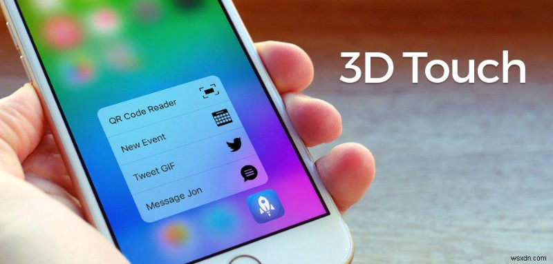 iPhone पर 3D टच:इसके बारे में सब कुछ जानें