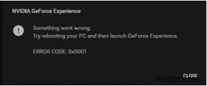 ठीक किया गया: GeForce Experience एरर कोड 0x0001 एरर