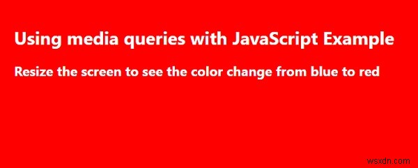 JavaScript के साथ मीडिया क्वेरीज का उपयोग कैसे करें?