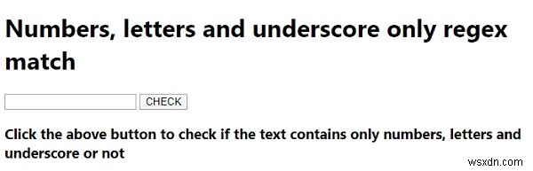 JavaScript रेगेक्स प्रोग्राम: नाम में केवल नंबर, अक्षर और अंडरस्कोर हों
