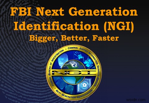 FBI का NGI बायोमेट्रिक्स डेटाबेस आपको क्यों चिंतित करना चाहिए