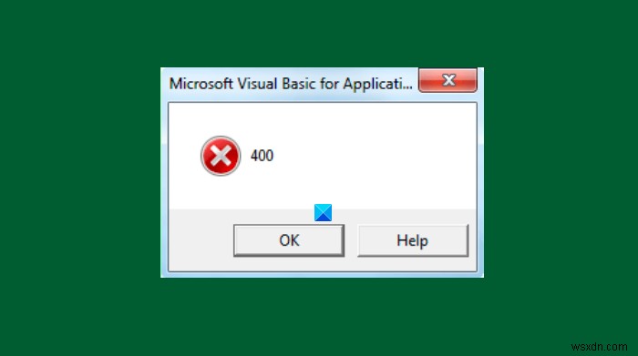 Excel में VBA एरर 400 कैसे ठीक करें