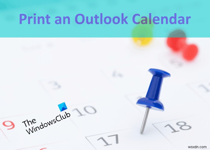 Windows 11/10 में Outlook कैलेंडर कैसे प्रिंट करें