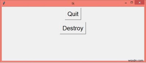 Tkinter (Python) में root.destroy() और root.quit() में क्या अंतर है?