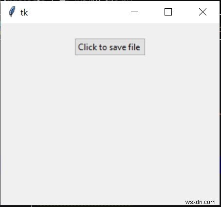 पायथन ट्किंटर में asksaveasfile() फ़ंक्शन