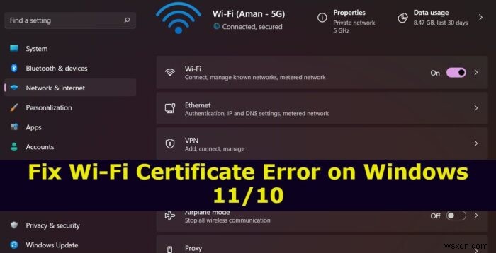 विंडोज 11/10 पर वाई-फाई सर्टिफिकेट एरर ठीक करें