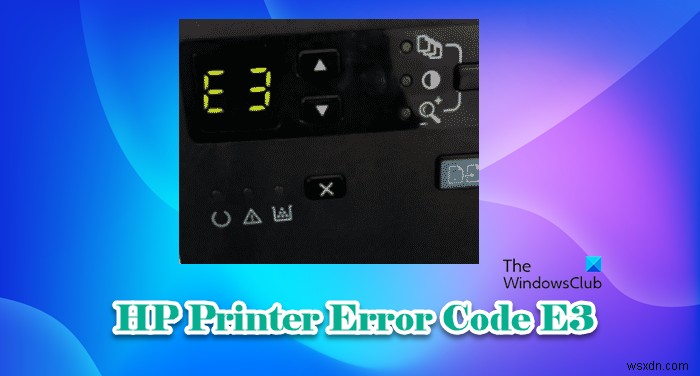 विंडोज कंप्यूटर पर HP प्रिंटर त्रुटि कोड E3 ठीक करें