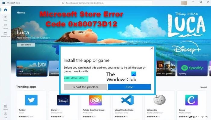 Microsoft Store त्रुटि कोड 0x80073D12 कैसे ठीक करें