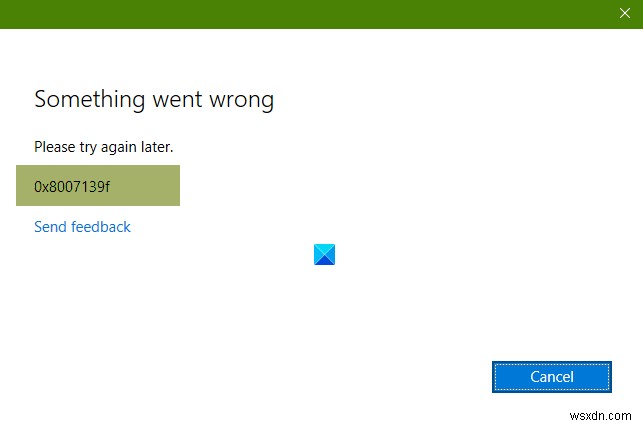 Windows 10/11 पर त्रुटि कोड 0x8007139f को कैसे ठीक करें