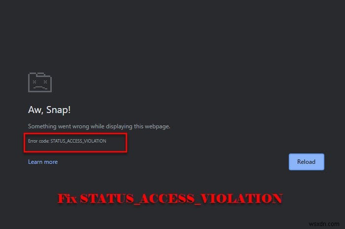 Chrome या Edge में STATUS_ACCESS_VIOLATION त्रुटि ठीक करें