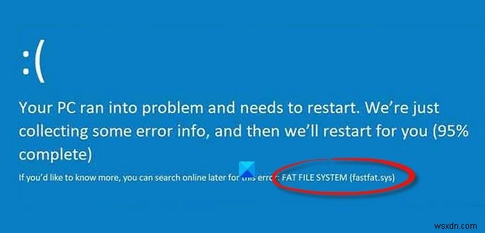 Windows 10 पर FAT FILE SYSTEM (fastfat.sys) ब्लू स्क्रीन ठीक करें