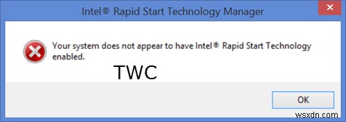 आपका सिस्टम Intel Rapid Start Technology सक्षम नहीं दिखाता