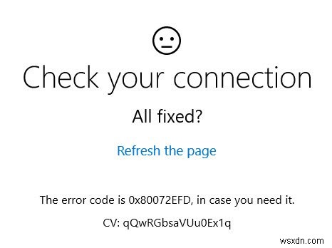 Windows 11/10 में त्रुटि कोड 0x80072EFD - अपना कनेक्शन जांचें