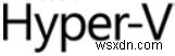 Windows 10 पर वर्चुअलाइजेशन या Hyper-V कैसे काम करता है