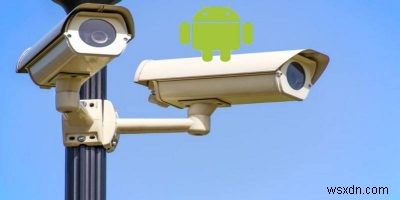 अपने Android फोन को सुरक्षा कैमरे में कैसे बदलें