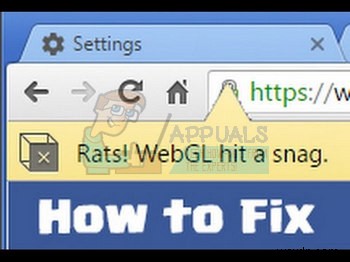 WebGL Hit a Snag त्रुटि को ठीक करें