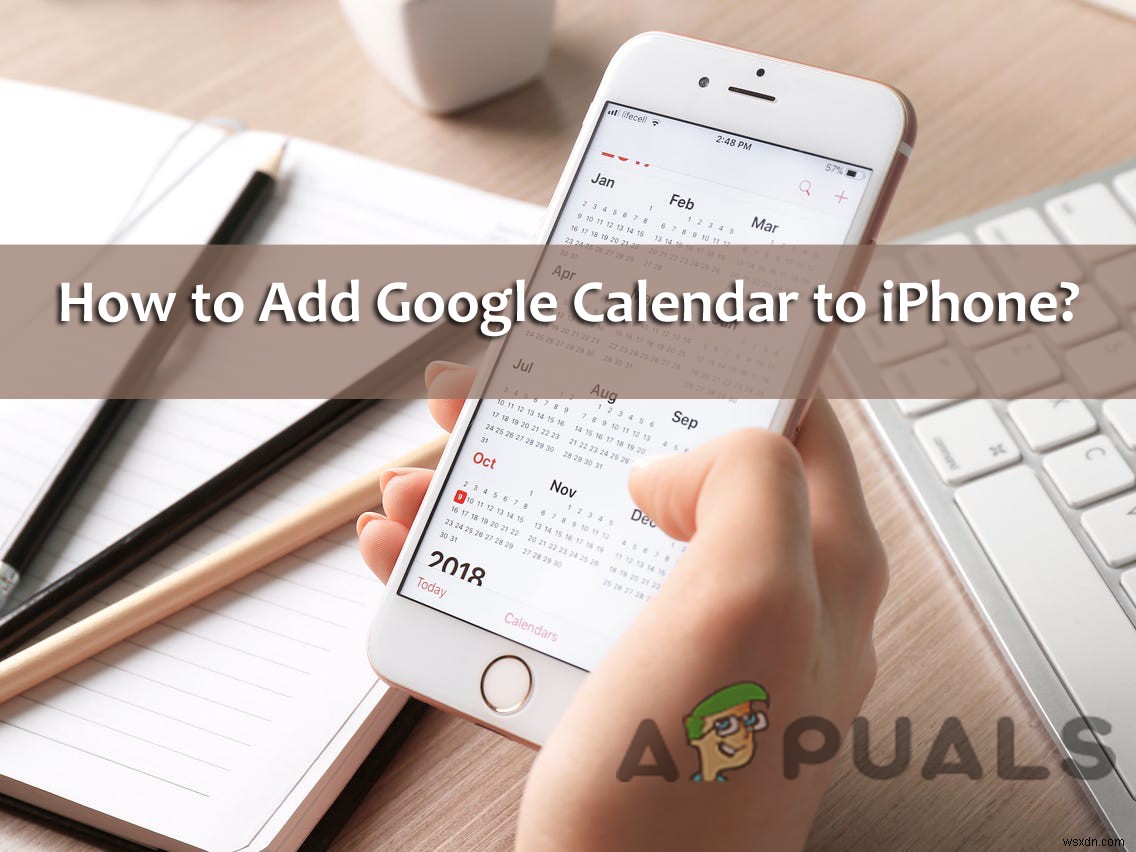 Google Calendar को iPhone पर आसानी से कैसे जोड़ें?