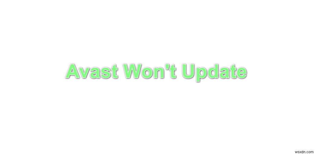  Avast अपडेट नहीं होगा  कैसे ठीक करें?