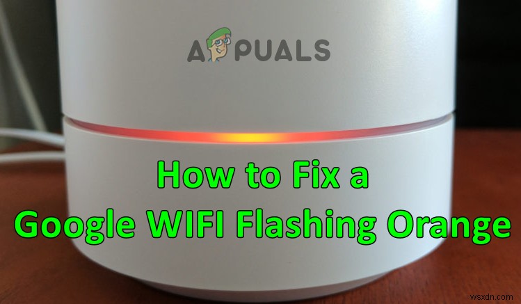 Google Wi-Fi में नारंगी लाइट ब्लिंक हो रही है? ये उपाय आजमाएं