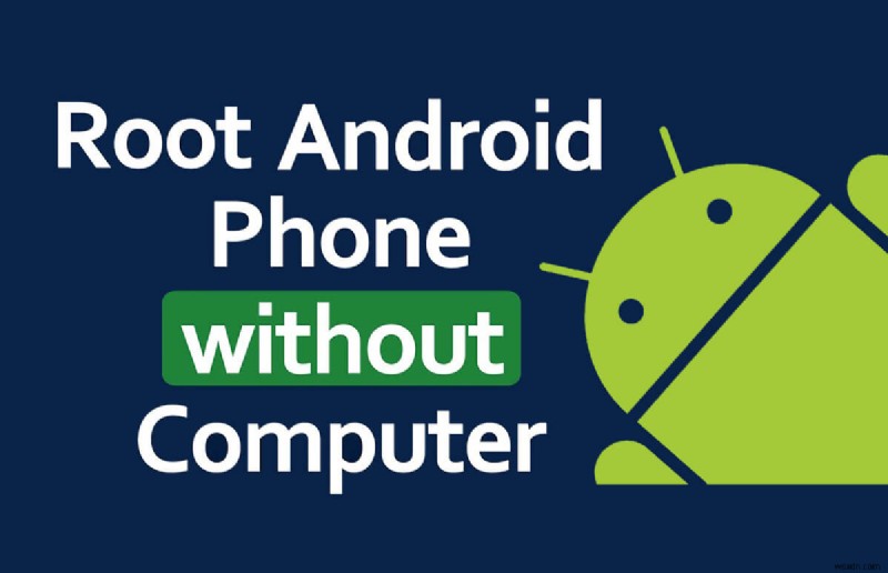 अपने Android डिवाइस को सुरक्षित रूप से रूट करें – PC की आवश्यकता नहीं