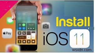 अपने iPhone को iOS 11 में अपग्रेड करें और नई सुविधाओं का अन्वेषण करें