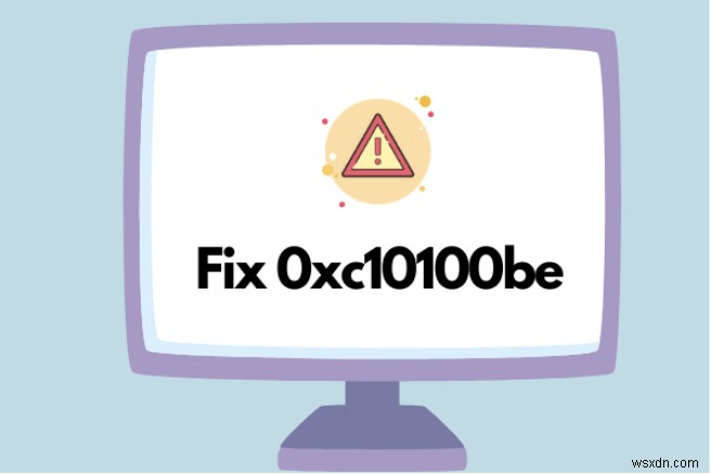 Windows 10 पर 0xc10100be वीडियो त्रुटि को हल करें - त्वरित समाधान गाइड