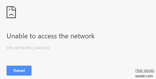 विंडोज 10 पर ERR_NETWORK_CHANGED क्रोम एरर को जल्दी ठीक करें