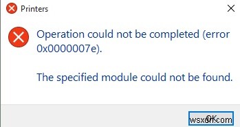 त्रुटि 0x0000007e:Windows नेटवर्क प्रिंटर से कनेक्ट नहीं हो सकता, ऑपरेशन विफल