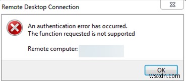 ठीक करें:RDP प्रमाणीकरण त्रुटि हुई है - अनुरोधित फ़ंक्शन समर्थित नहीं है