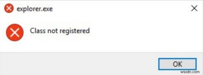 विंडोज 10 में एक्सप्लोरर क्लास नॉट रजिस्टर्ड एरर को कैसे ठीक करें
