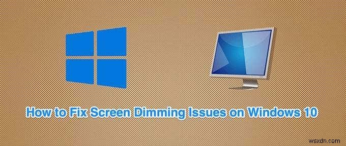 Windows 10 को स्क्रीन को अपने आप कम होने से कैसे रोकें