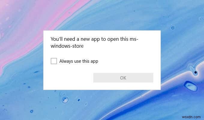 ठीक करें  इस ms-windows-store को खोलने के लिए आपको एक नए ऐप की आवश्यकता होगी  विंडोज़ में त्रुटि