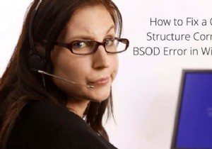 9 विंडोज 10 में क्रिटिकल स्ट्रक्चर करप्शन बीएसओडी एरर को ठीक करता है
