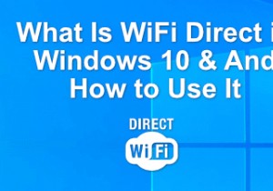 Windows 10 में WiFi Direct क्या है (और इसका उपयोग कैसे करें)