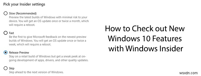 विंडोज इनसाइडर के साथ नई विंडोज 10 सुविधाओं की जांच कैसे करें
