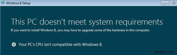 ठीक करें  आपके पीसी का सीपीयू विंडोज 8/10 के साथ संगत नहीं है  त्रुटि 