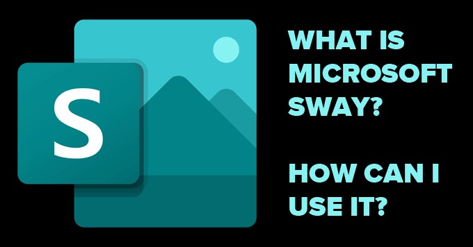 Microsoft Sway क्या है और इसका उपयोग कैसे करें