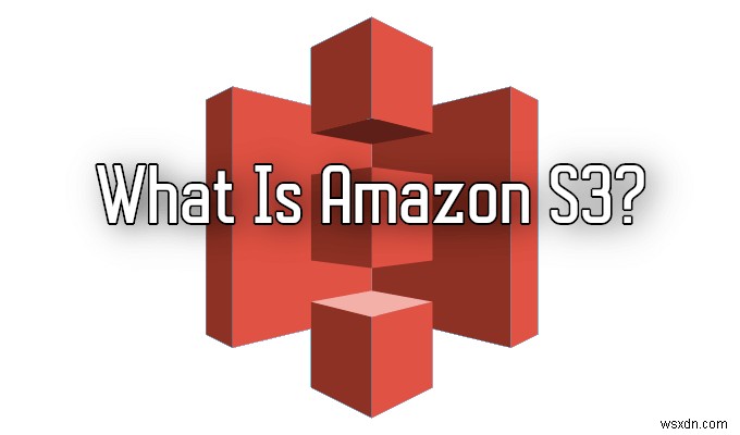 HDG बताते हैं :Amazon S3 क्या है?