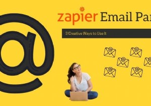 Zapier ईमेल पार्सर: इसका उपयोग करने के 3 रचनात्मक तरीके