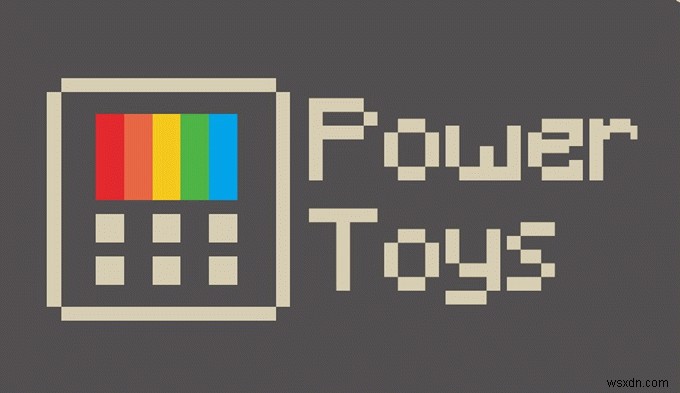 Windows 10 के लिए PowerToys और उनका उपयोग कैसे करें