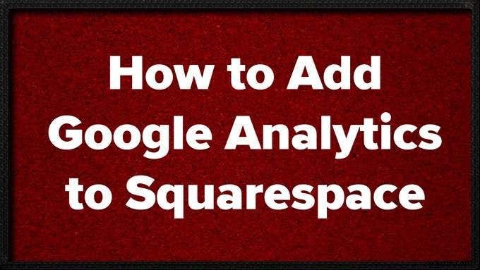 Google Analytics को Squarespace में कैसे जोड़ें 