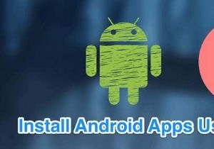 APK फ़ाइल का उपयोग करके Android ऐप्स कैसे इंस्टॉल करें