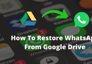 व्हाट्सएप को गूगल ड्राइव से कैसे रिस्टोर करें 