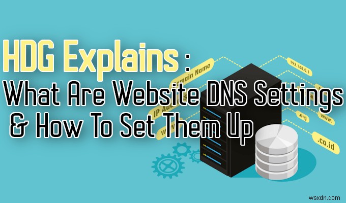 वेबसाइट DNS कॉन्फ़िगरेशन सेटिंग्स कैसे सेट करें 