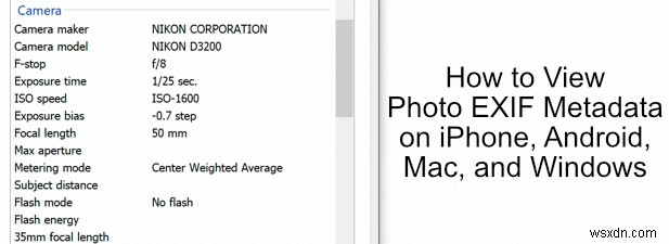 iPhone, Android, Mac और Windows पर फ़ोटो EXIF ​​मेटाडेटा देखें