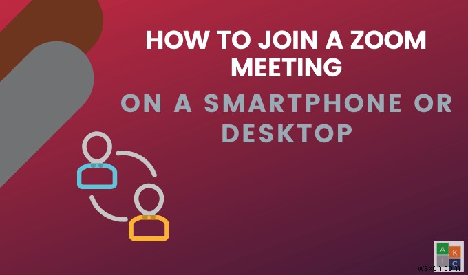 स्मार्टफोन या डेस्कटॉप पर जूम मीटिंग में कैसे शामिल हों