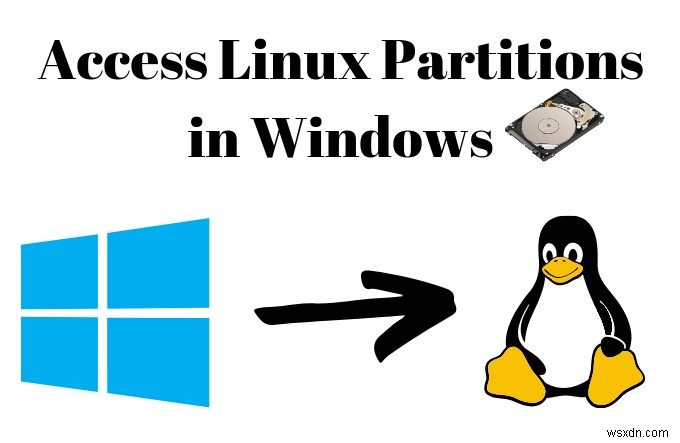 Windows में Linux विभाजन कैसे एक्सेस करें